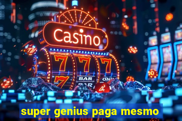 super genius paga mesmo