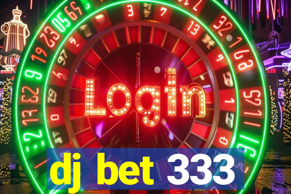 dj bet 333