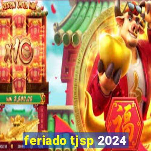 feriado tjsp 2024