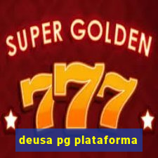 deusa pg plataforma