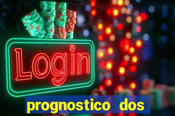 prognostico dos jogos de hoje