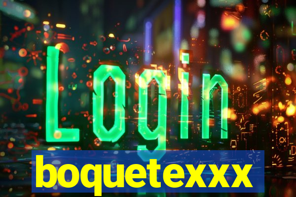 boquetexxx