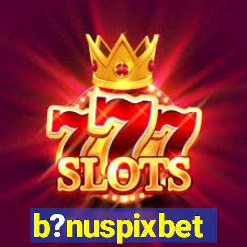 b?nuspixbet