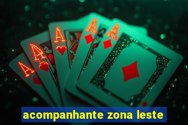 acompanhante zona leste