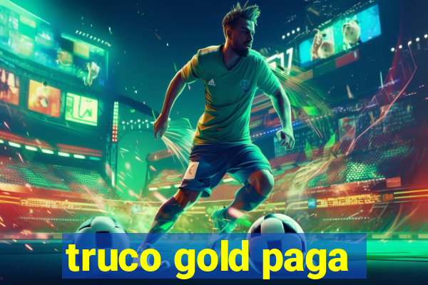 truco gold paga