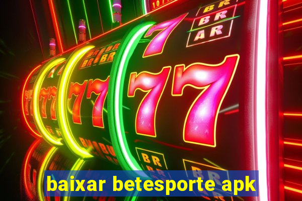 baixar betesporte apk