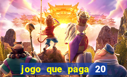 jogo que paga 20 reais para se cadastrar