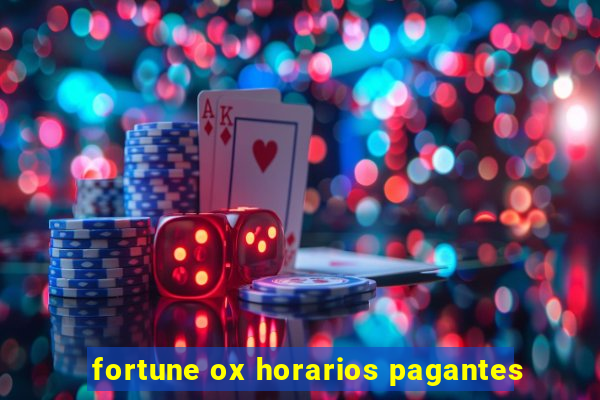 fortune ox horarios pagantes