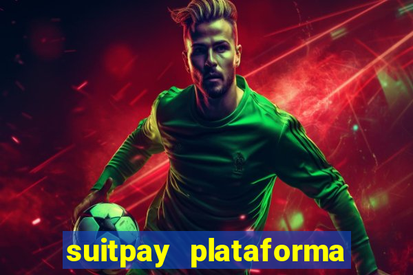 suitpay plataforma de jogos