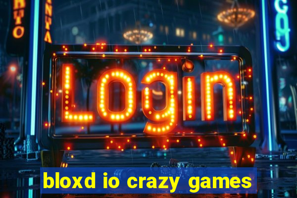 bloxd io crazy games