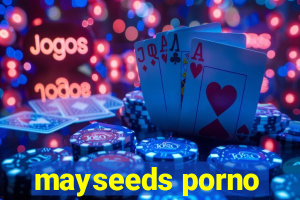 mayseeds porno