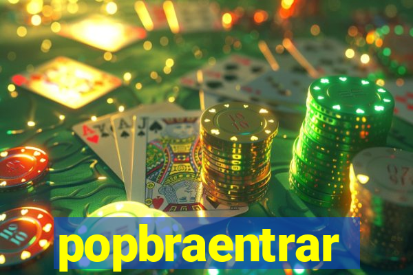 popbraentrar