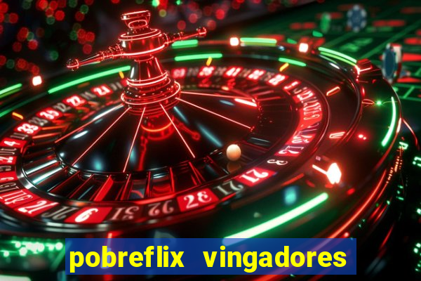 pobreflix vingadores guerra infinita