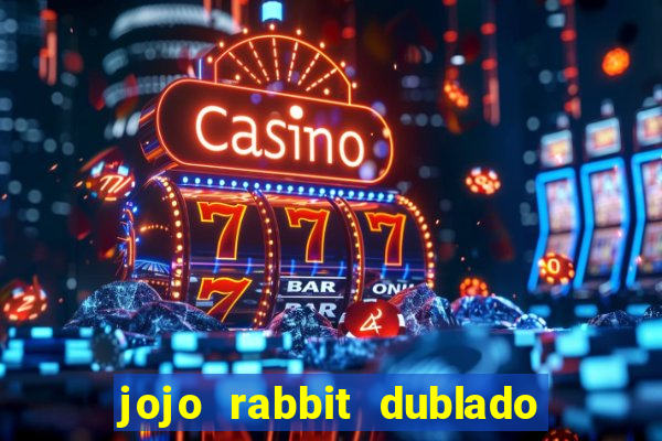 jojo rabbit dublado google drive