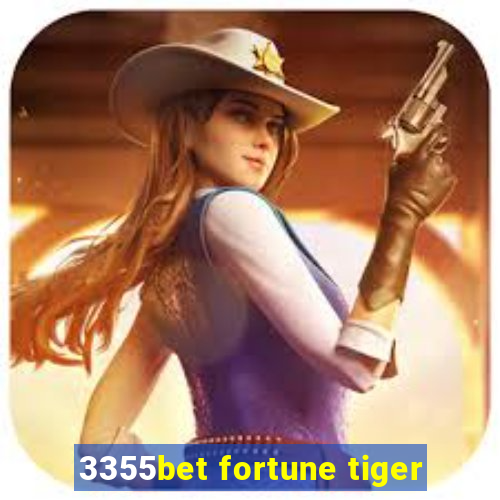 3355bet fortune tiger