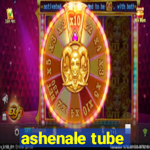 ashenale tube