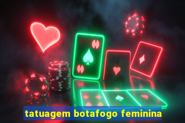 tatuagem botafogo feminina