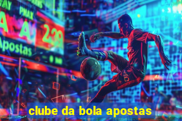 clube da bola apostas