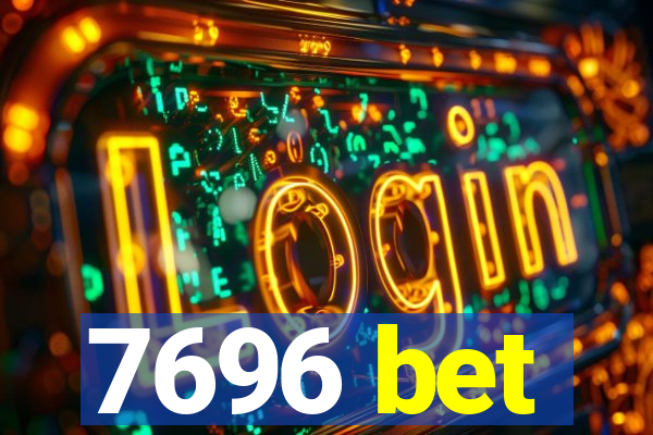 7696 bet