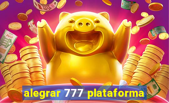 alegrar 777 plataforma