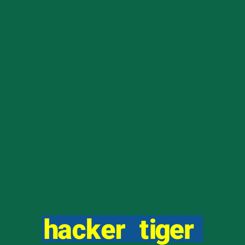 hacker tiger fortune gratis