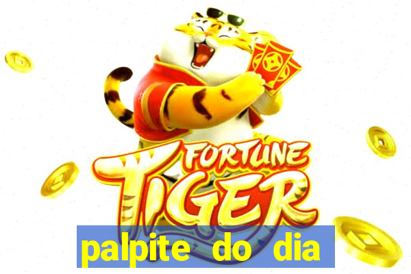 palpite do dia para hoje