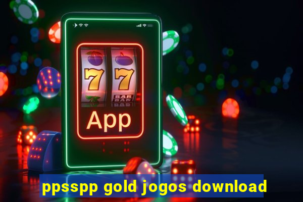 ppsspp gold jogos download