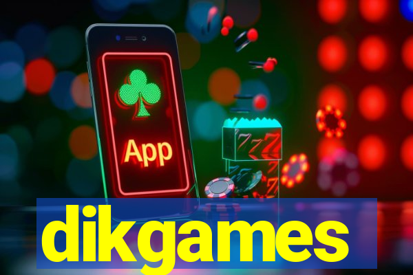 dikgames