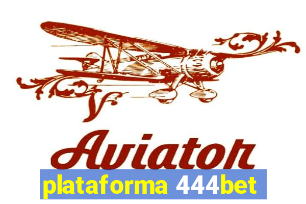 plataforma 444bet