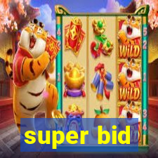 super bid