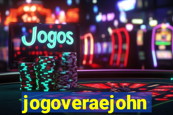 jogoveraejohn