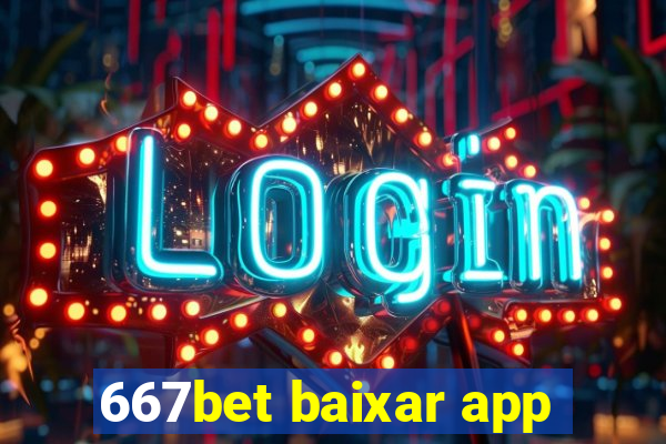 667bet baixar app