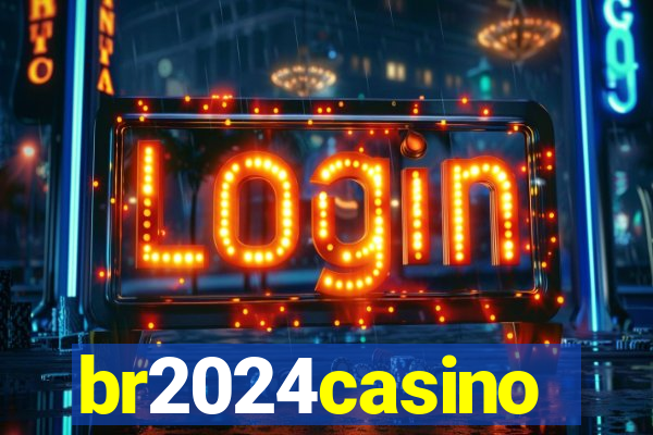 br2024casino