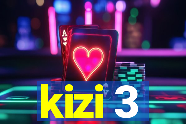 kizi 3