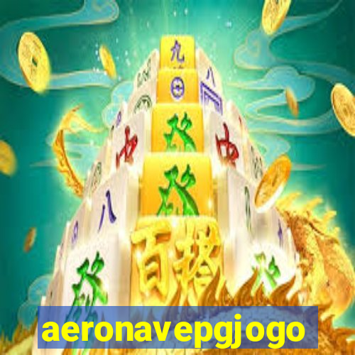 aeronavepgjogo