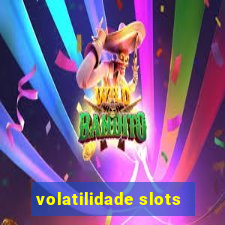 volatilidade slots