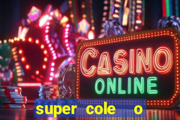 super cole  o 7784 jogos para pc download