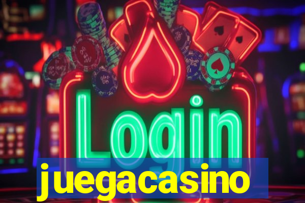 juegacasino