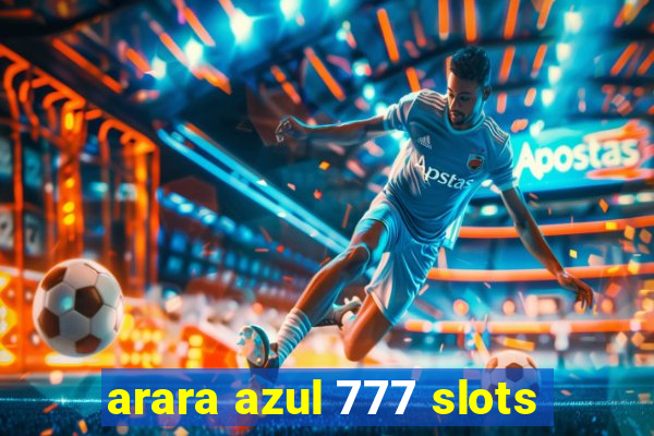 arara azul 777 slots