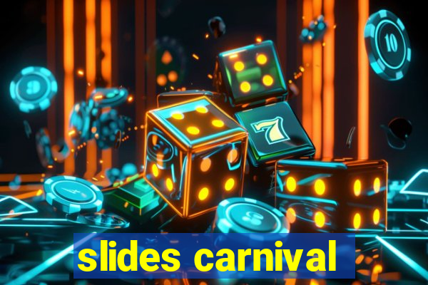 slides carnival