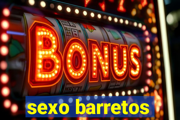 sexo barretos