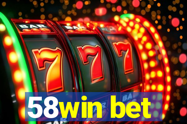 58win bet