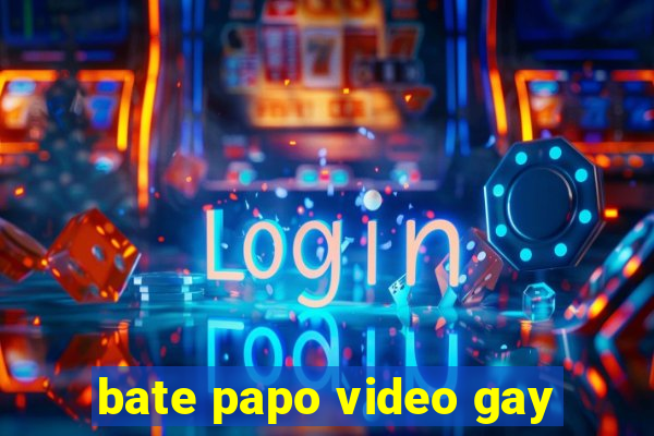 bate papo video gay