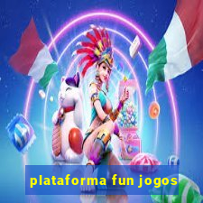 plataforma fun jogos