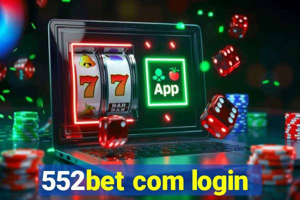 552bet com login