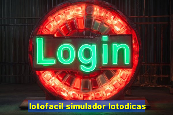 lotofacil simulador lotodicas