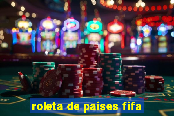 roleta de paises fifa