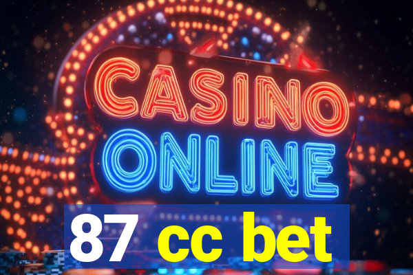 87 cc bet