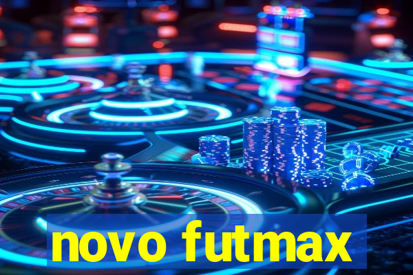 novo futmax