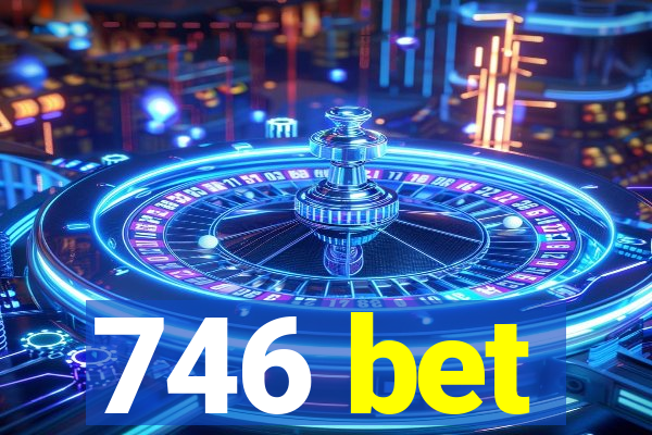 746 bet